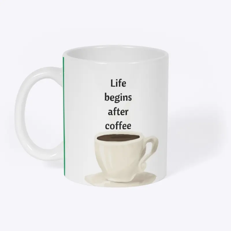 Life Begins After Coffee