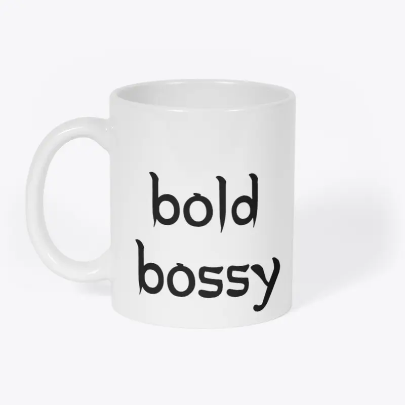 Bold & Bossy