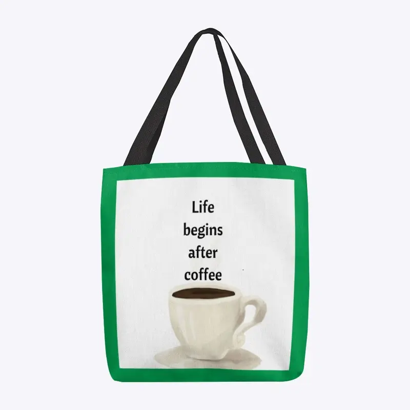 Life Begins After Coffee